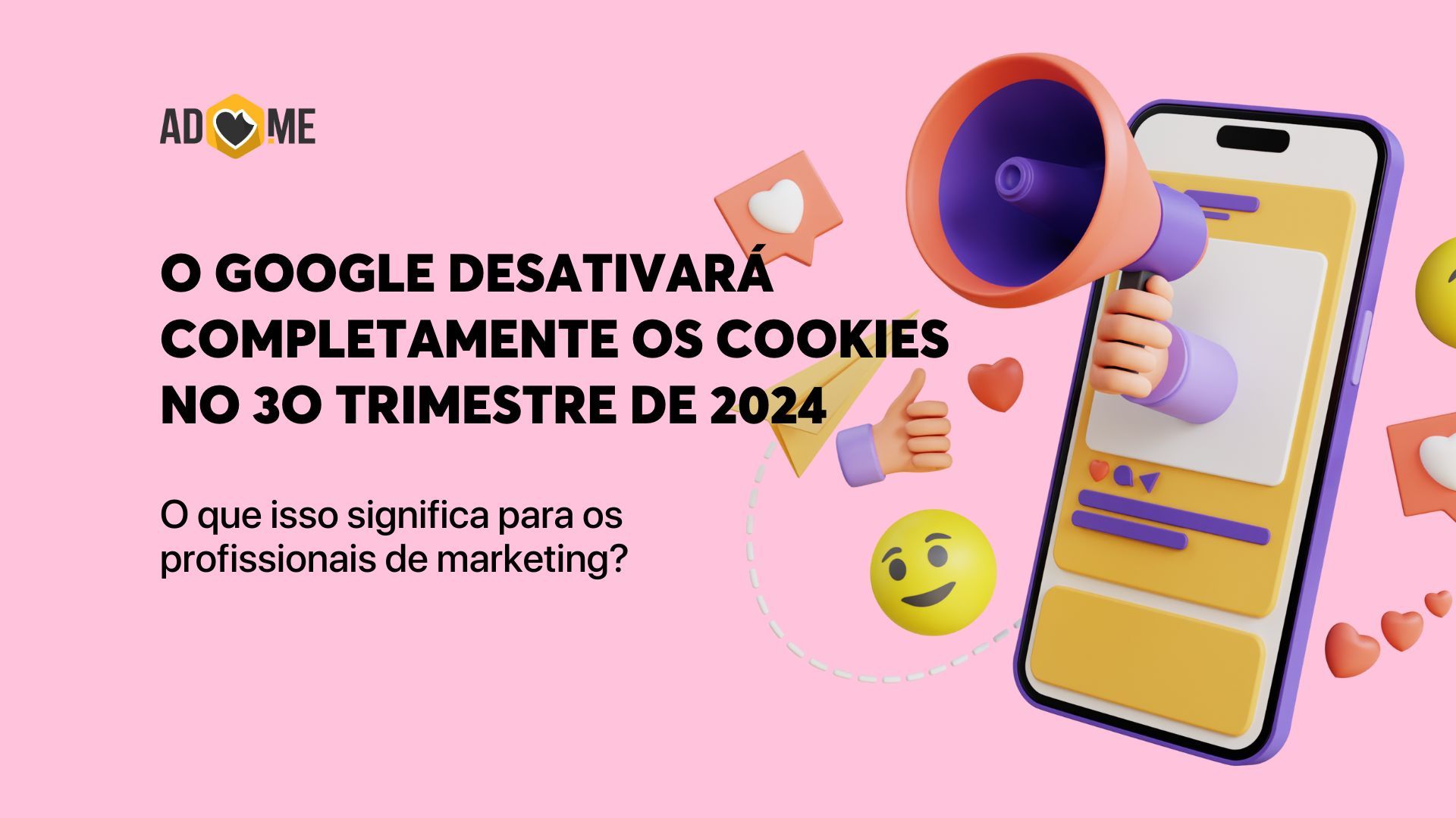 O Google desativará completamente os cookies no 3o trimestre de 2024. O que isso significa para os profissionais de marketing?