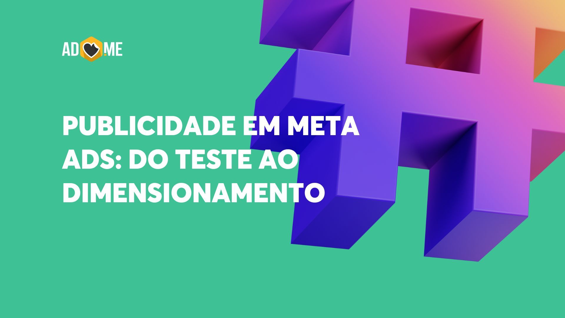 Publicidade em Meta Ads: do teste ao dimensionamento