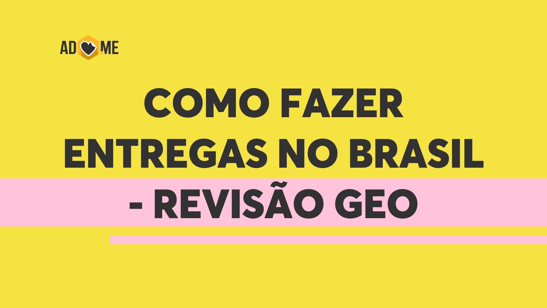 Como fazer entregas no Brasil - revisão GEO